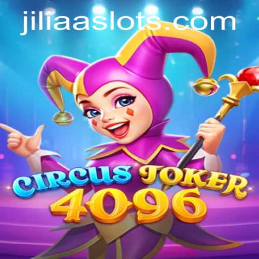 Immersive World of CircusJoker4096: A Thrilling Experience with JILIAA