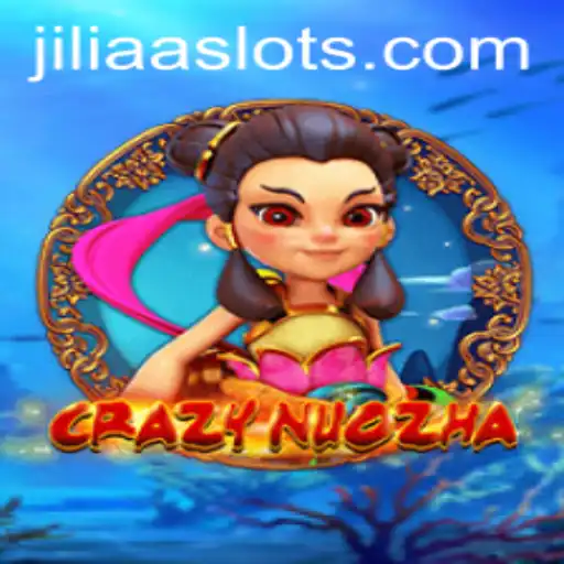 Exploring CrazyNuoZha: The Thrilling World of JILIAA