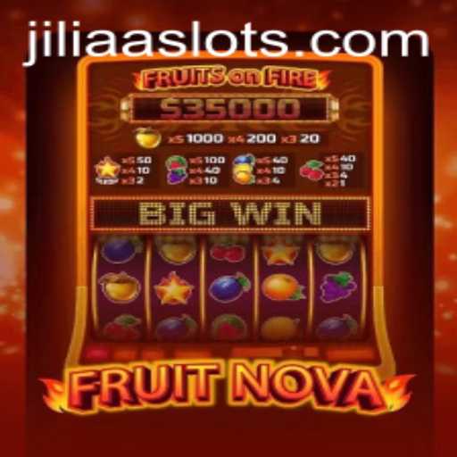 Discover the Exciting World of FruitNova: A Unique Gaming Experience with JILIAA